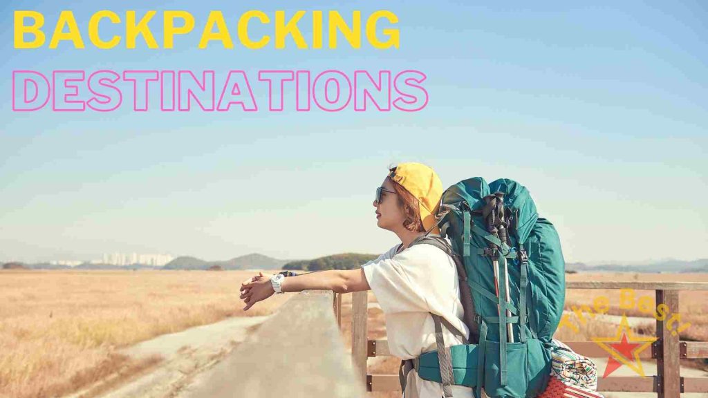 Ultimate Backpacking Destinations