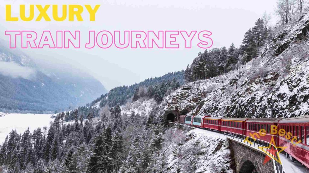 The Best Luxury Train Journeys