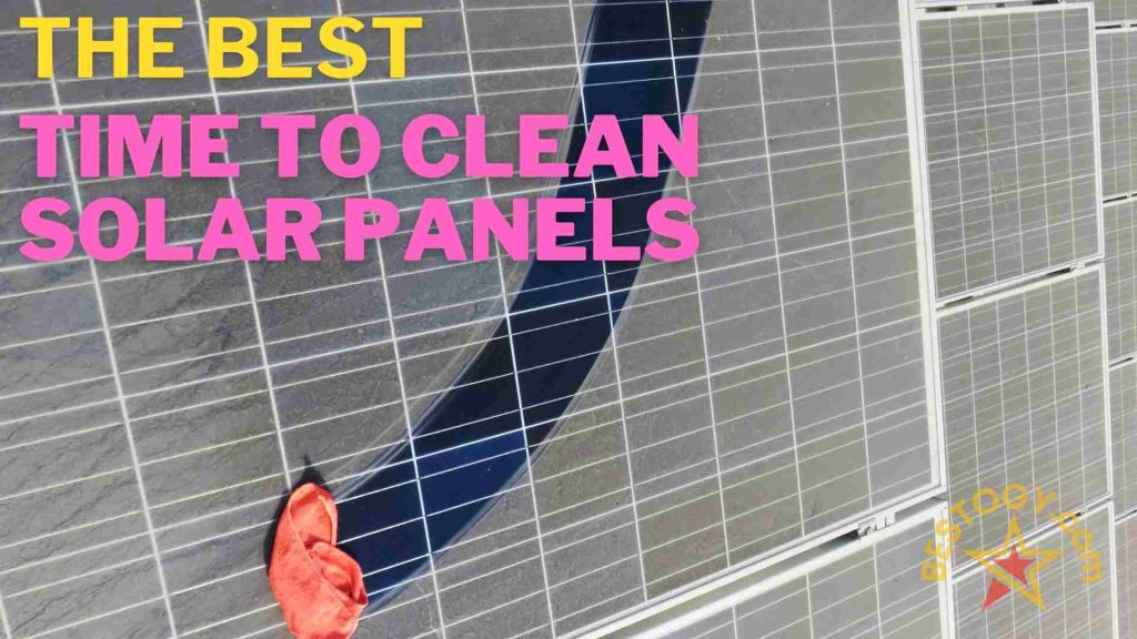 The Best Time to Clean Solar Panels