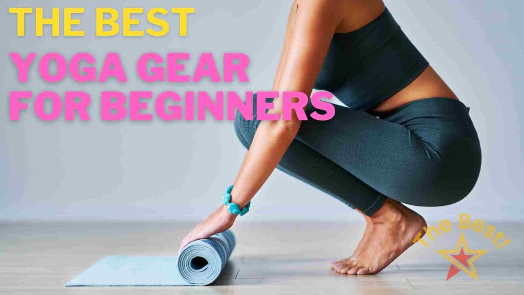 The Best Yoga Gear for Beginners