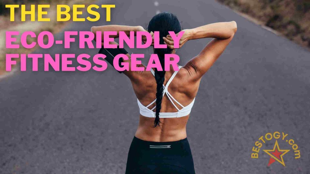 The Best Eco-Friendly Fitness Gear