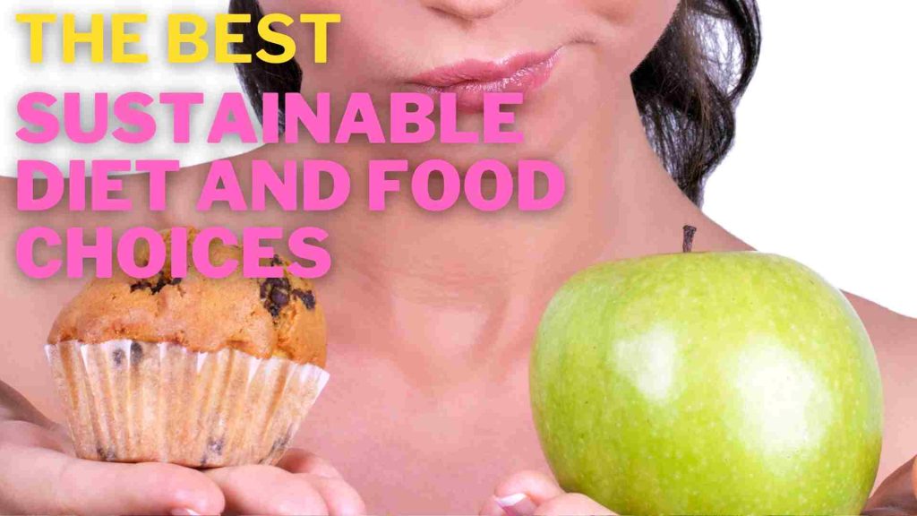 Sustainable Diet and Food Choices