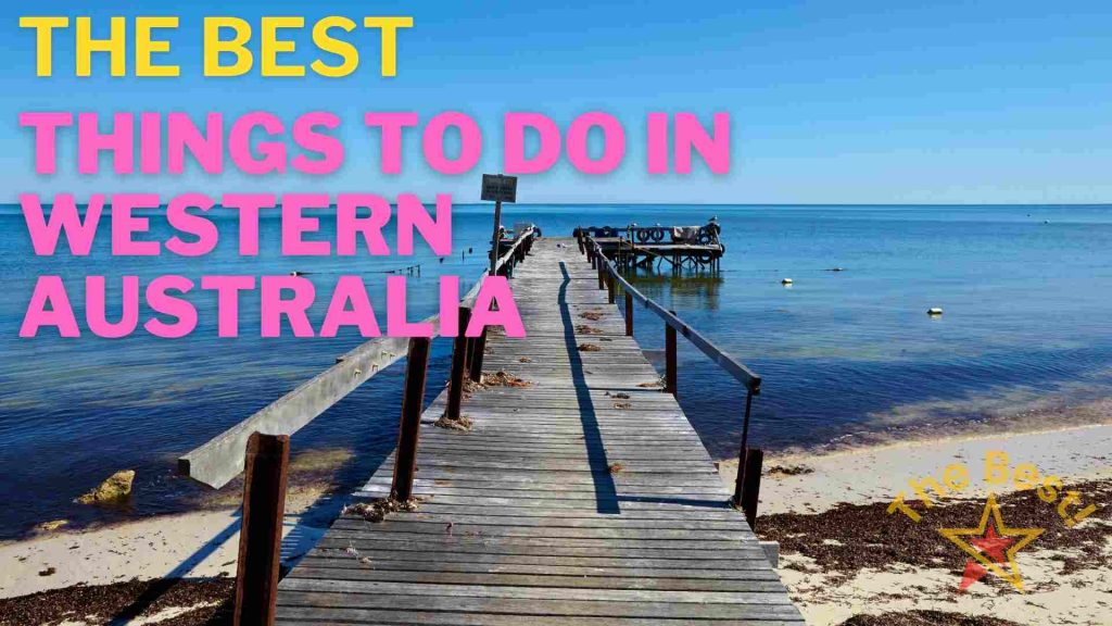 The Best Things to Do Western Australia
