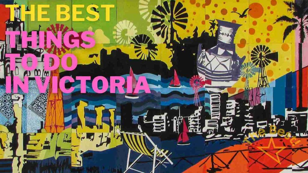 The Best Things to do Victoria