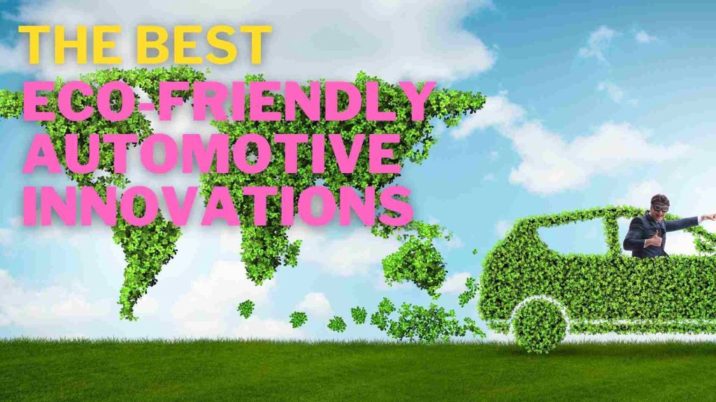 Eco-Friendly Automotive Innovations