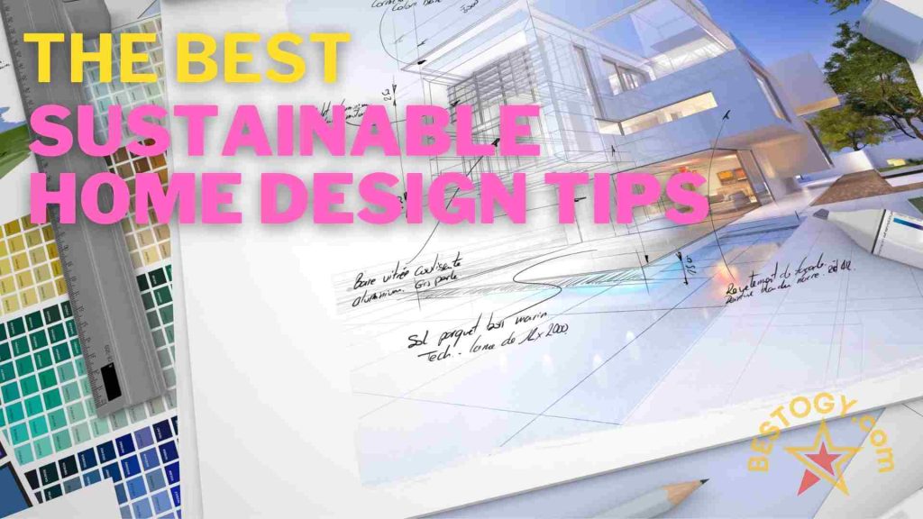 Sustainable Home Design Tips